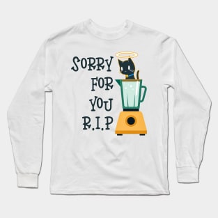 rest in peace blender cat we are sorry Long Sleeve T-Shirt